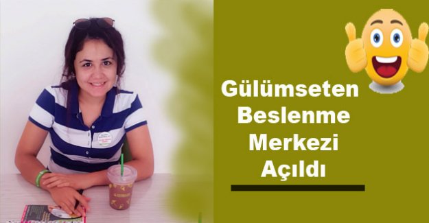 Gülümseten Beslenme Merkezi Açıldı